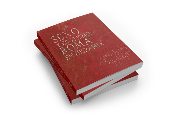 CATÁLOGO. EXPOSICIÓN. SEXO Y EROTISMO: ROMA EN HISPANIA