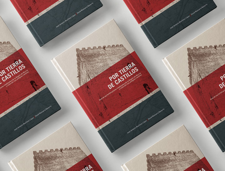 CUBIERTA. POR TIERRA DE CASTILLOS. GUÍA DE LAS FORTIFICACIONES MEDIEVALES DE LA REGIÓN DE MURCIA Y RUTAS POR SUS ANTIGUOS CAMINOS